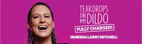 'Teardrops on My Dildo' - Vanessa Mitchell