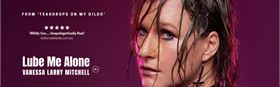 Vanessa Mitchell - Lube Me Alone