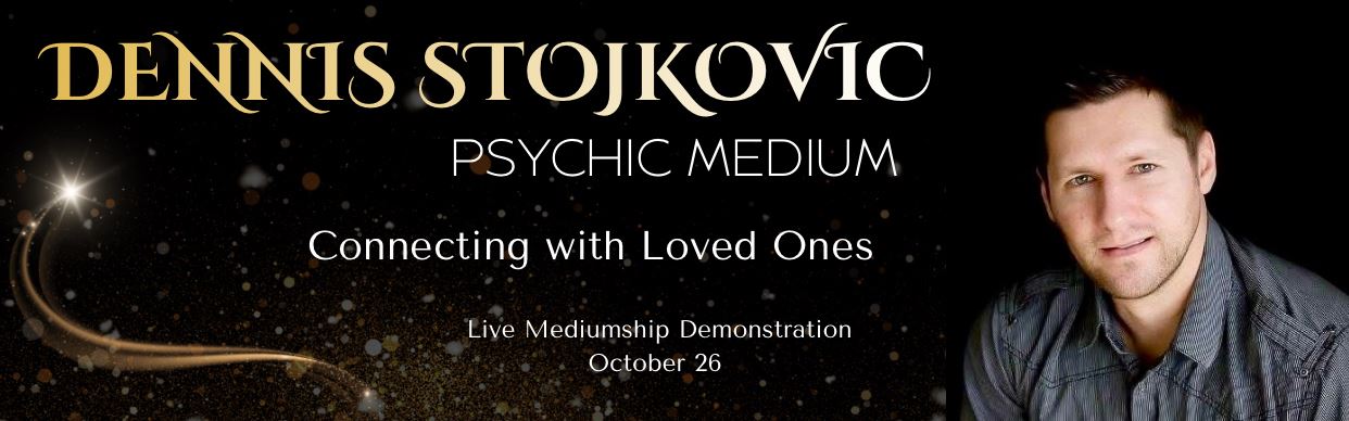 Dennis Stojkovic - Connecting with Loved Ones