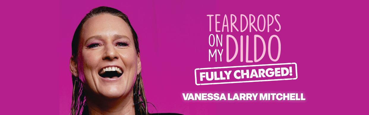 'Teardrops on My Dildo' - Vanessa Mitchell