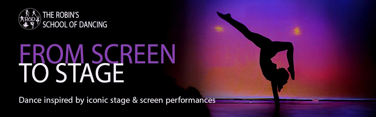 The Robins School of Dancing - From Screen to Stage