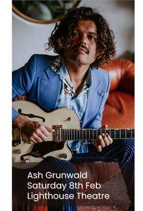 Ash Grunwald at The Lighthouse Theatre